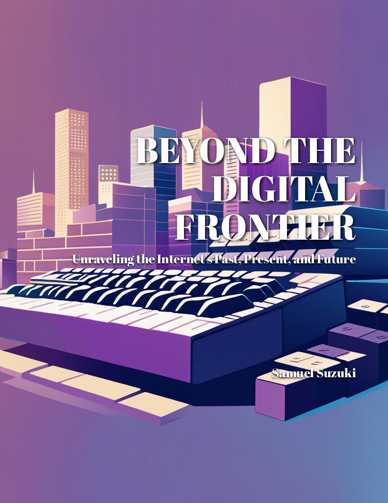 digital-frontier-unraveling-internet-past-present-future cover 