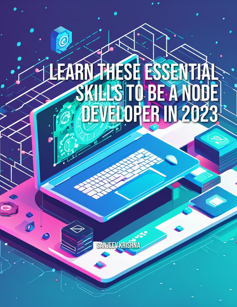 learn-these-essential-skills-to-be-a-node-developer-in-2023 cover 