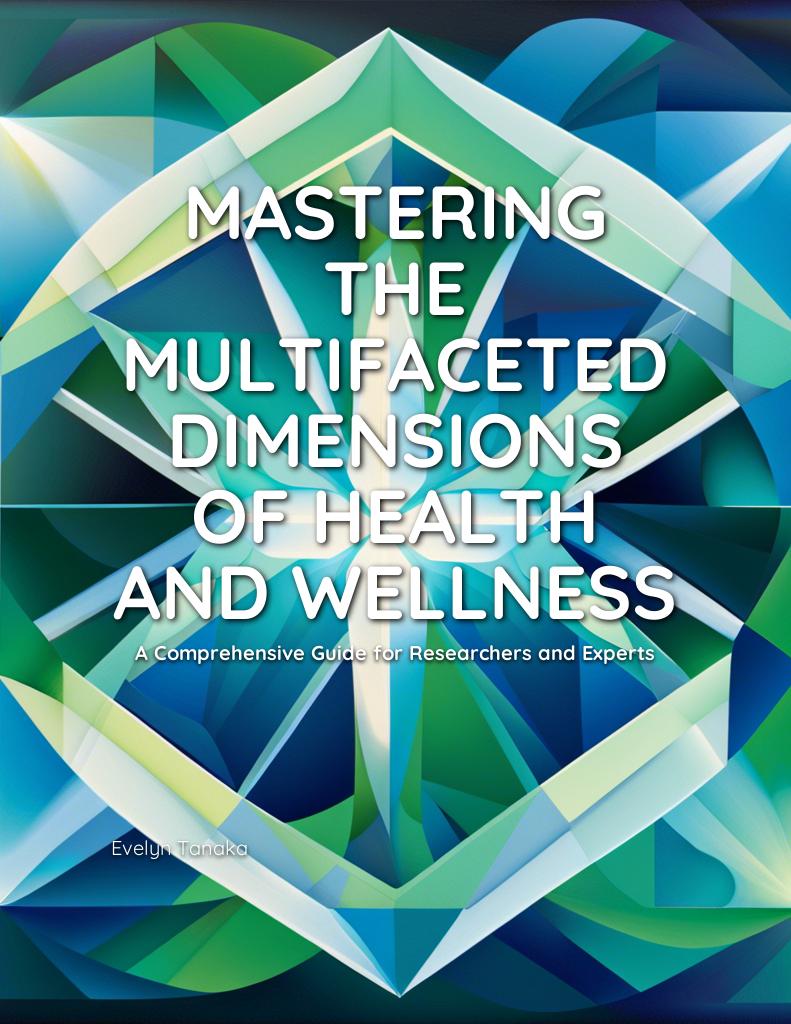 mastering-the-multifaceted-dimensions-of-health-and-wellness cover 