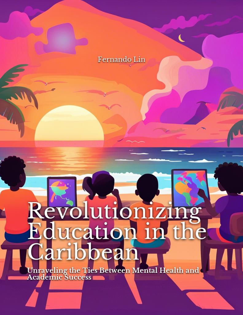 revolutionizing-education-in-caribbean-unraveling-ties-between-mental-health-academic-success cover 